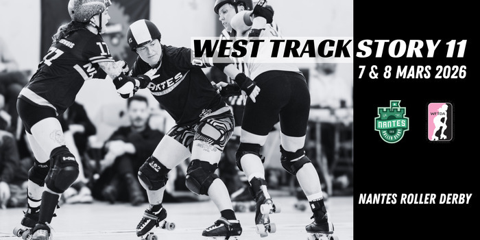 Tournoi Européen de Roller Derby - WEST TRACK STORY 11 Gymnase du croissant Nantes