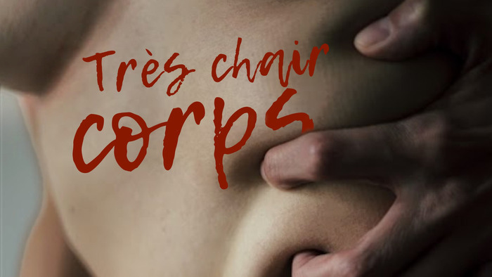 Très Chair Corps Théâtre des Grottes Genève