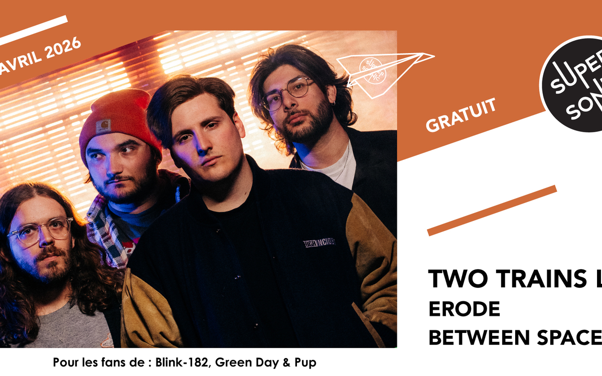 Two Trains Left • ERODE • Between Spaces SUPERSONIC Paris