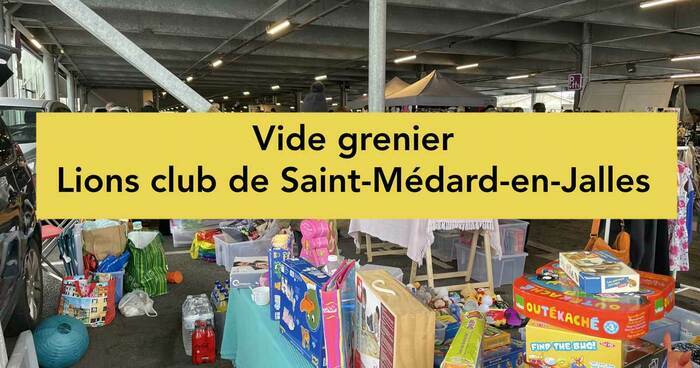 Vide grenier du Lions club de Saint-Médard-en-Jalles Parking centre commercial Saint-Médard-en-Jalles