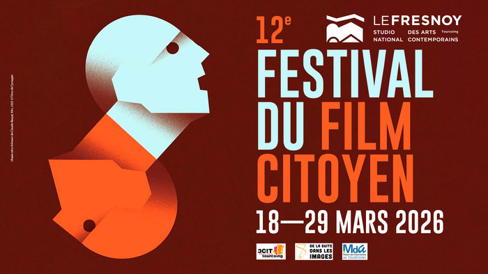 12e Festival du Film Citoyen (18 - 29 mars) Le Fresnoy - Studio national des arts contemporains Tourcoing