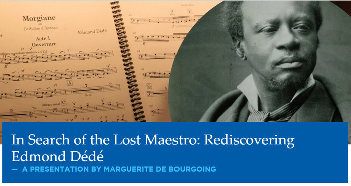 À la recherche du maître perdu : redécouvrir Edmond Dédé / In Search of the Lost Maestro: Rediscovering Edmond Dédé French Library Boston