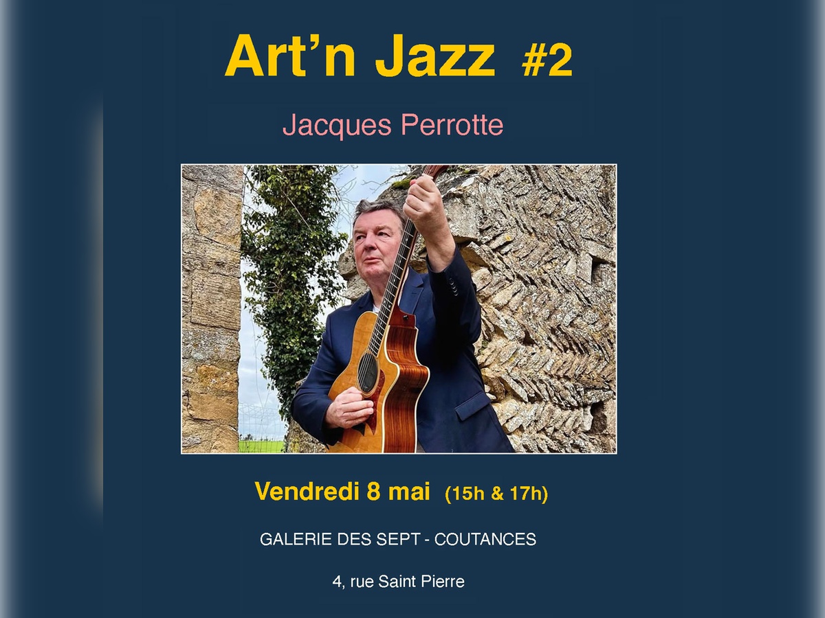 ARt 'N Jazz # 2 Concert de Jacques Perrotte 4 Rue Saint-Pierre Coutances 2026-05-08