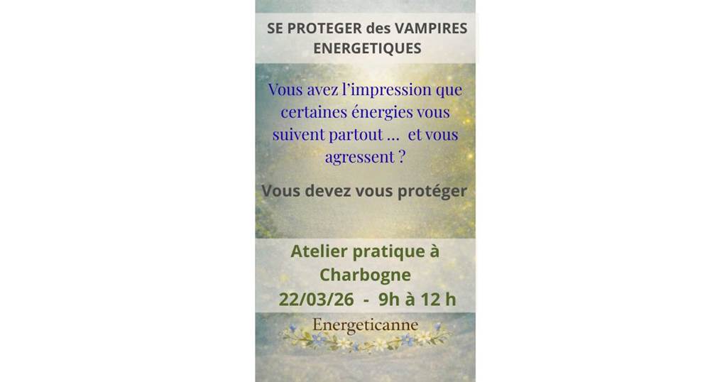 Atelier se protéger des vampires énergétiques Salle des fêtes Charbogne 2026-03-22