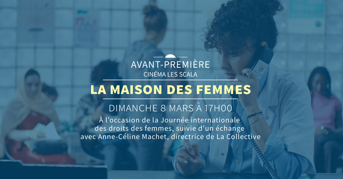 Avant-première LA MAISON DES FEMMES Les Scala Genève