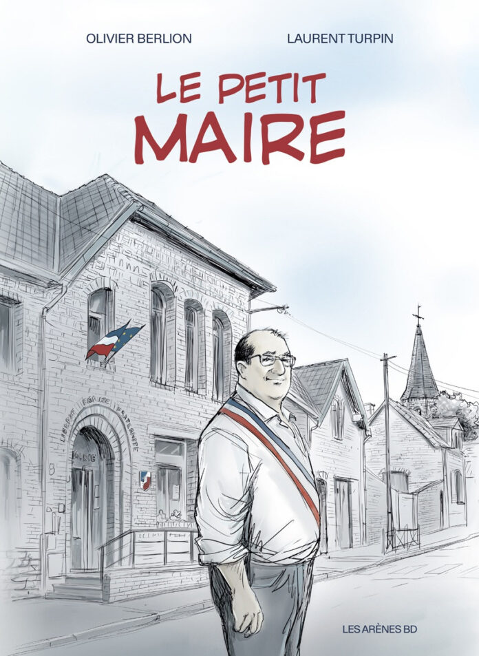 Couverture de la BD « Le Petit Maire » de Laurent Turpin et Olivier Berlion racontant le quotidien d’un maire de village avant les municipales 2026.