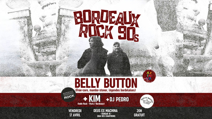 BORDEAUX ROCK 90s : BELLY BUTTON / KIM Deus Ex Machina Bordeaux