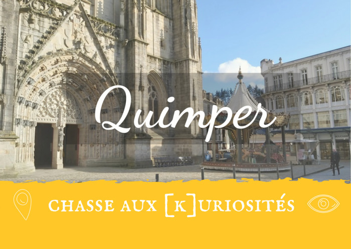 Chasse aux [K]uriosités à Quimper Les Archi Kurieux Quimper