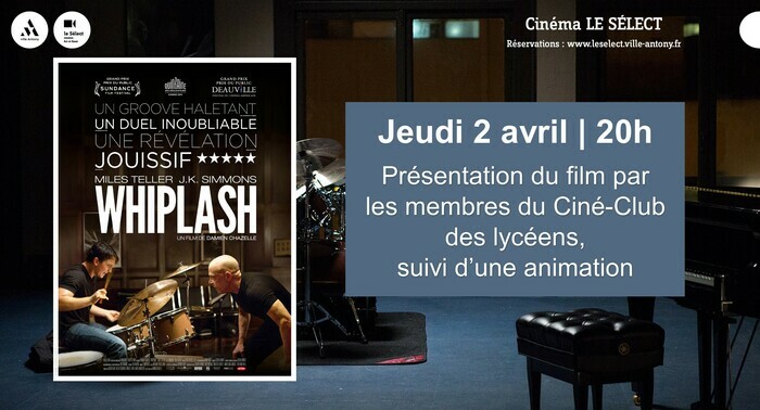 Ciné-Club des Lycéens : WHIPLASH Le Sélect Antony