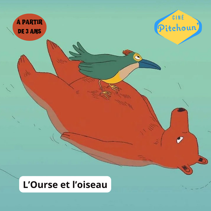 Ciné Pitchoun L'Ourse et l'oiseau 2