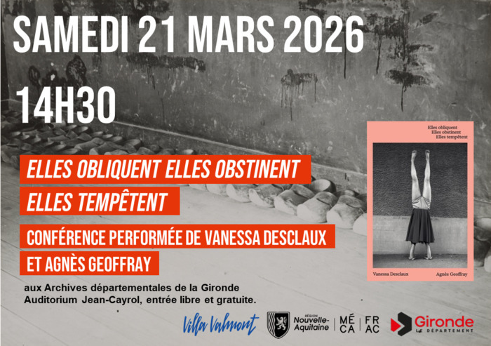 Conférence performée : "elles obliquent elles obstinent elles tempêtent" par Agnès Geoffray et Vanessa Desclaux Archives départementales de la Gironde Bordeaux