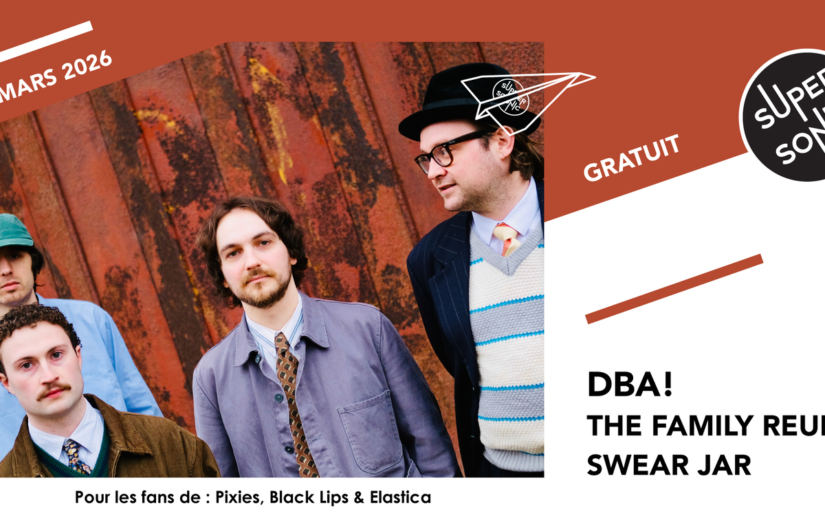 DBA! • The Family Reunion • Swear Jar SUPERSONIC  Paris