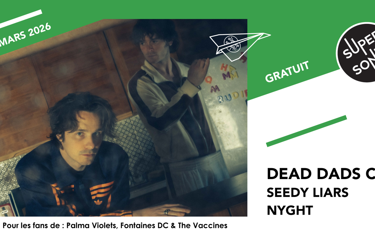 Dead Dads Club • Seedy Liars • Nyght SUPERSONIC  Paris