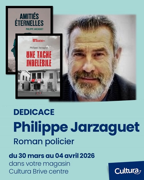 Dédicace Philippe Jarzaguet (Cultura Brive Centre) 9 avenue de Paris Brive-la-Gaillarde 2026-03-30