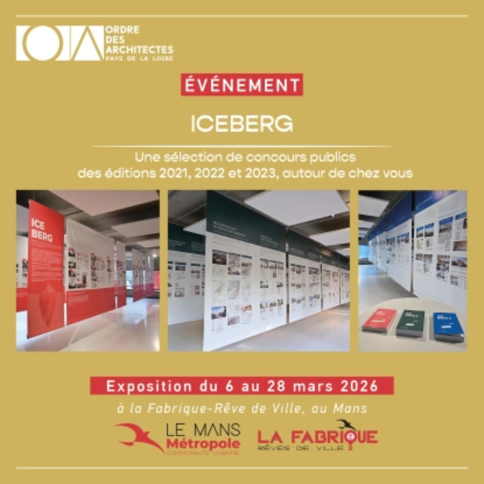 Exposition ICEBERG et "café archi" au Mans le 13 Mars La Fabrique-Rêves de ville Le Mans