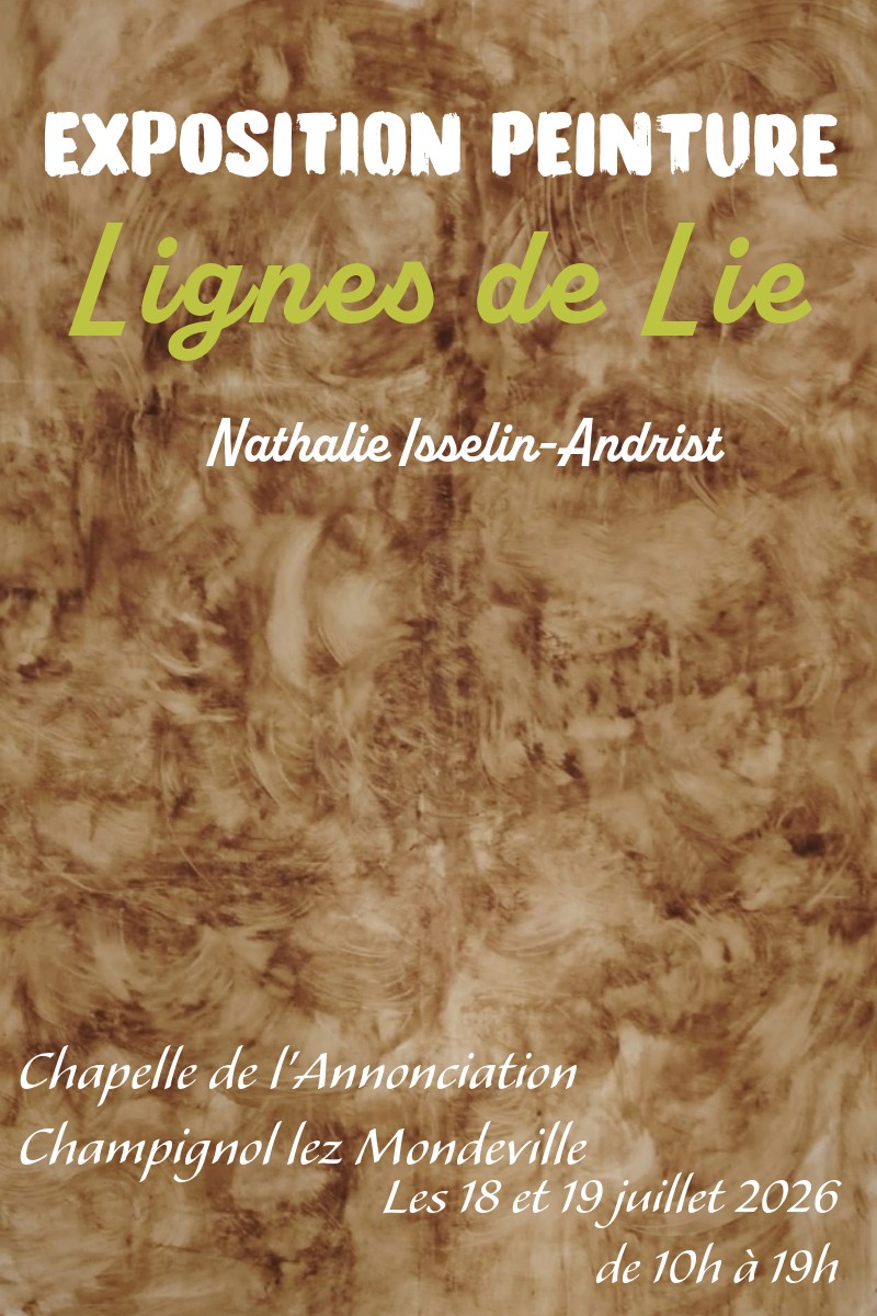 Exposition Ligne de Lie Chapelle de Mondeville Champignol-lez-Mondeville 2026-07-18