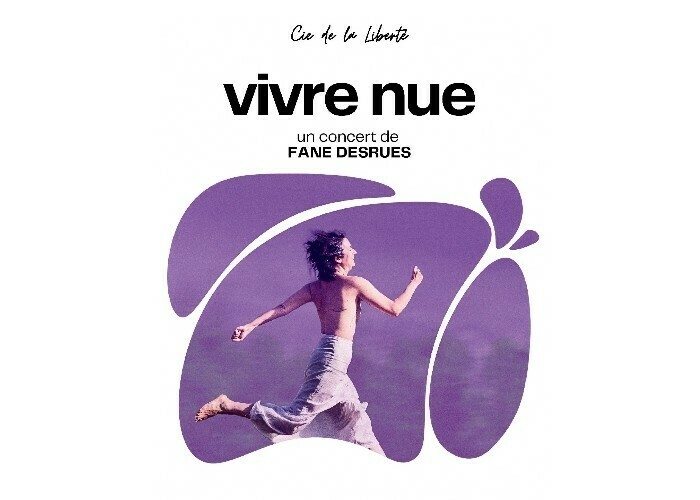 Fane Desrues : Vivre nue Théâtre la Ruche - Le Petit Théâtre de Viarme