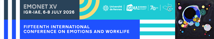 Fifteenth International Conference on Emotions and Organizational Life (‘Emonet XV’) IGR-IAE Rennes Rennes