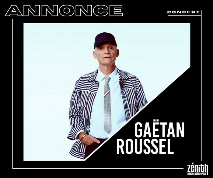 Gaëtan Roussel Zénith Nantes Métropole