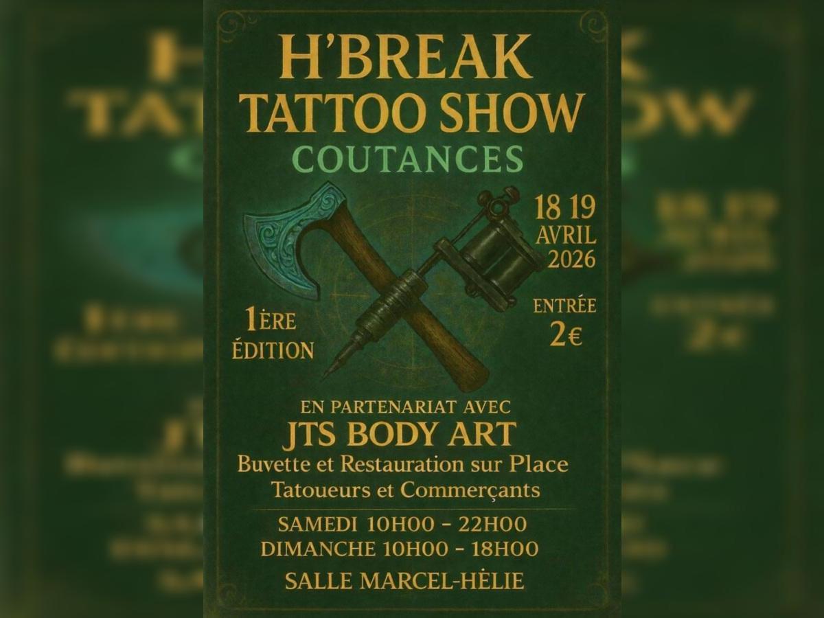 H'Break Tattoo Show 1 Rue de la Halle au Blé Coutances 2026-04-19