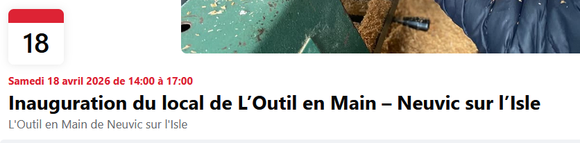 Inauguration du local de l'Outil en Main 4 Route de la Gare Neuvic 2026-04-18