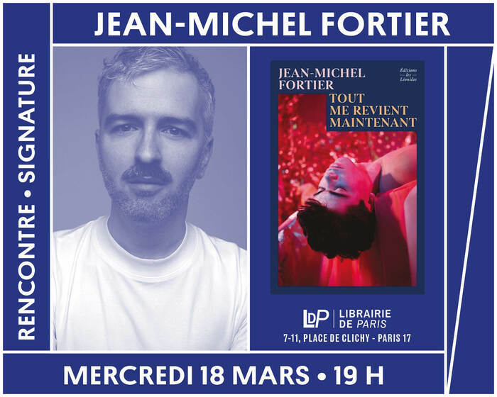 Jean-Michel Fortier présente « Tout me revient maintenant » Librairie de Paris Paris