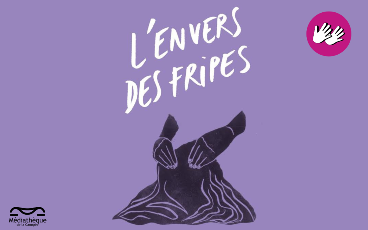 L' Envers des fripes : Rencontre avec Emmanuelle Durand et Marie Castagné Médiathèque de la Canopée  Paris
