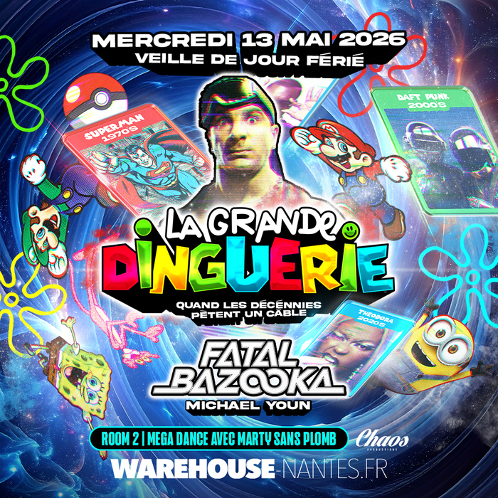 LA GRANDE DINGUERIE avec Fatal Bazooka / Michael Youn Warehouse