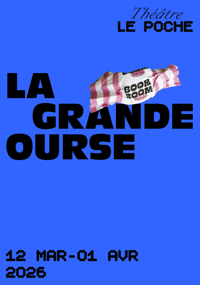 LA GRANDE OURSE Théâtre LE POCHE Genève