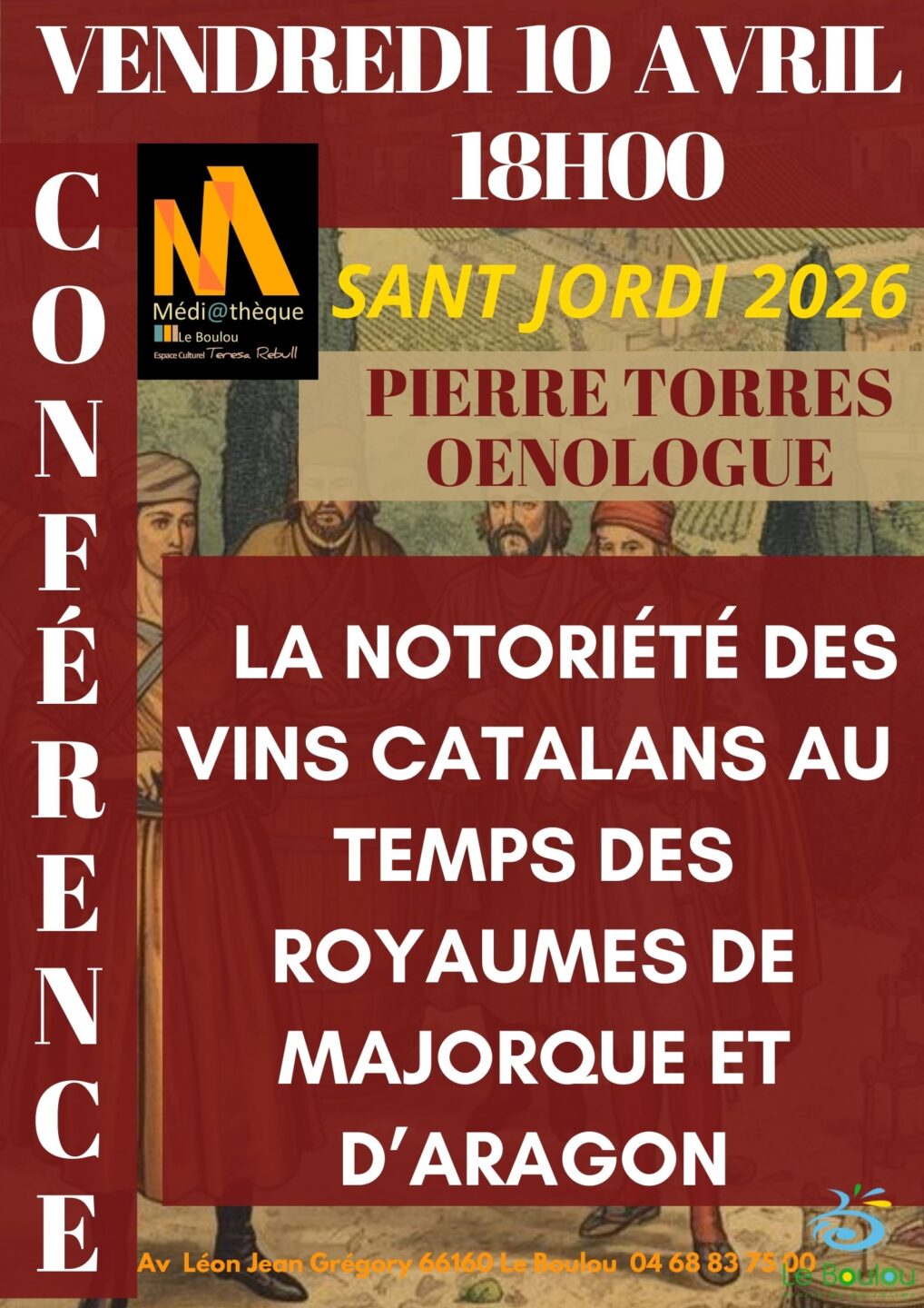 LA NOTORIÉTÉ DES VINS CATALANS AU TEMPS DES ROYAUMES DE MAJORQUE ET D’ARAGON PAR PIERRE TORRES OENOLOGUE Avenue Léon-Jean Grégory Le Boulou 2026-04-10