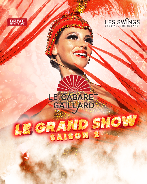 Le grand show -Cabaret Les swings saison 2 déjeuner spectacle (Le Cabaret Gaillard) 6 Rue Louis Lépine Brive-la-Gaillarde 2026-03-29