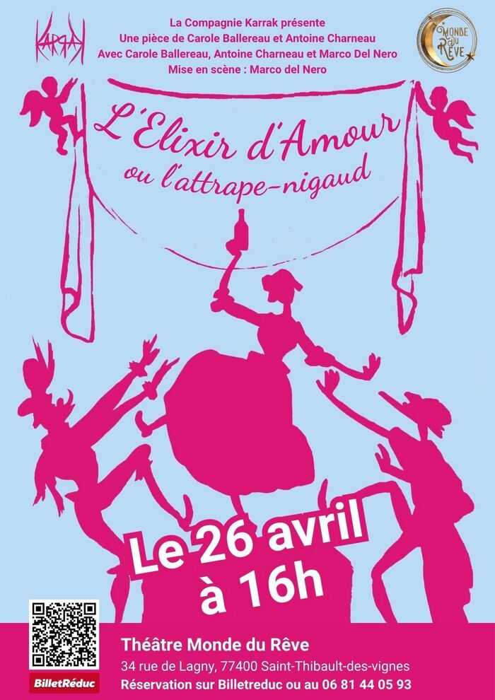 L&rsquo;Elixir d&rsquo;amour, ou l&rsquo;attrape-nigaud Théâtre Monde du Rêve Saint-Thibault-des-Vignes