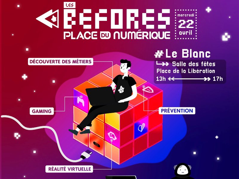Les Befores Place du numérique  Le Blanc