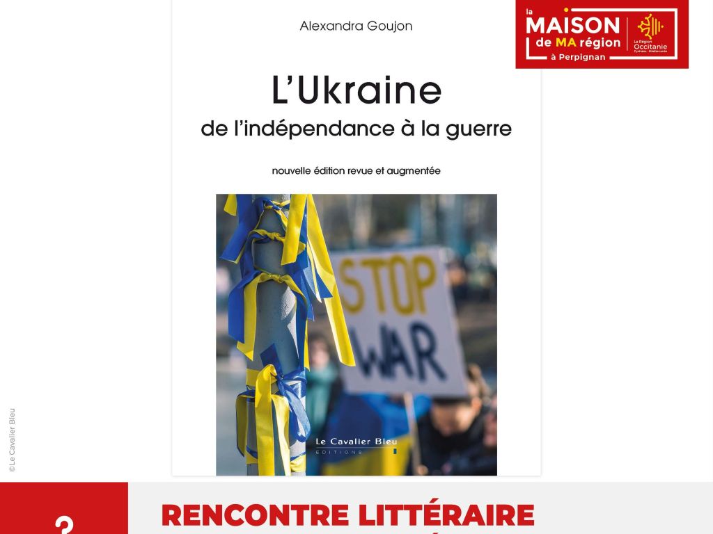 L'UKRAINE DE L'INDÉPENDANCE À LA GUERRE RENCONTRE LITTÉRAIRE 35 Boulevard Saint-Assiscle Perpignan 2026-04-10
