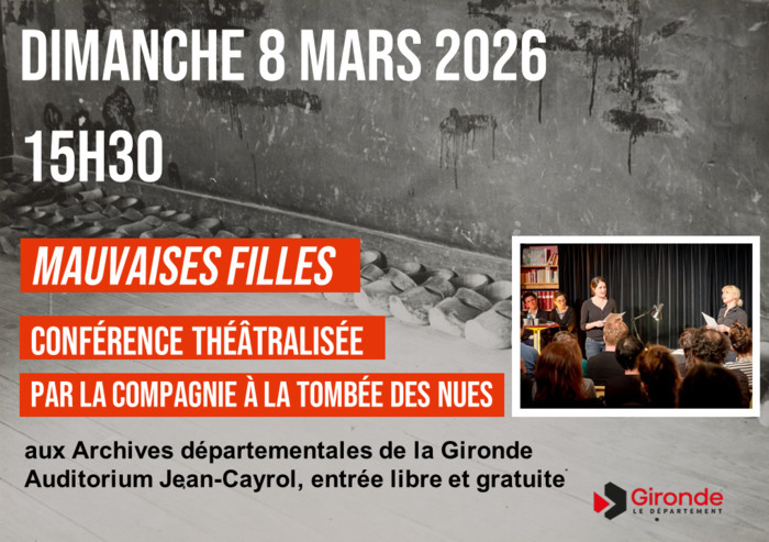 Mauvaises filles : la conférence théâtralisée Archives départementales de la Gironde Bordeaux