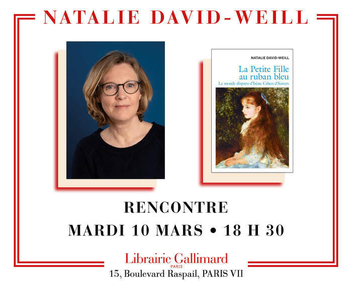 Natalie David-Weill présente « La Petite Fille au ruban bleu - Le monde disparu d'Irène Cahen d'Anvers » Librairie Gallimard Paris