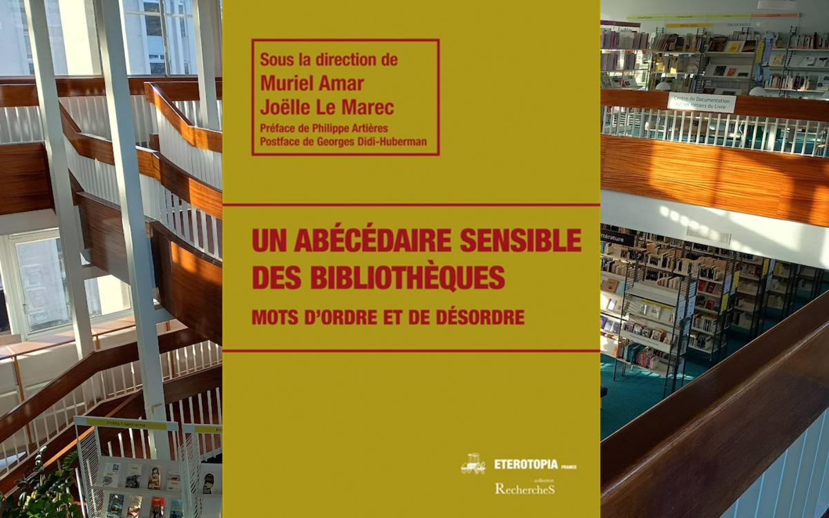 Ordre et désordre : abécédaire sensible des bibliothèques Centre de documentation sur les métiers du livre (CDML)  Paris