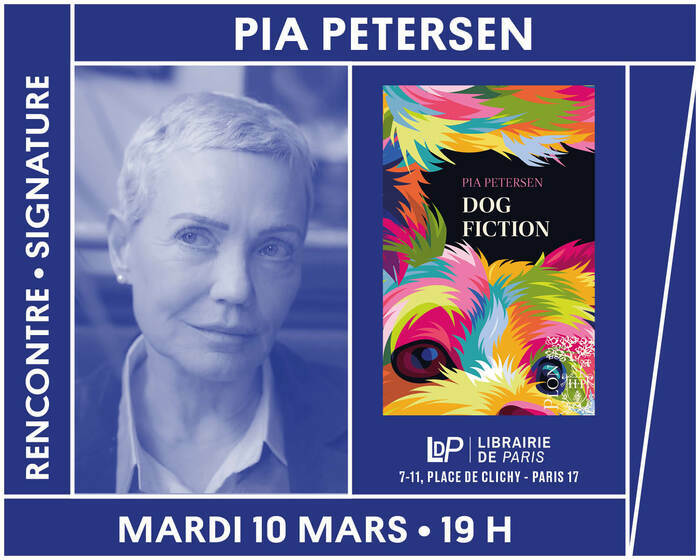 Pia Petersen présente son nouveau roman « Dog Fiction » Librairie de Paris Paris