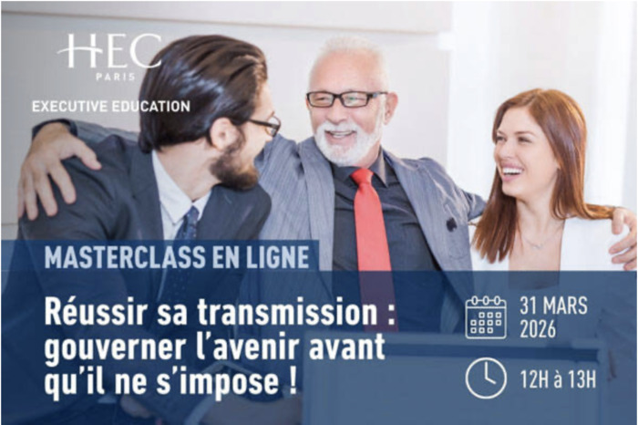 Réussir sa transmission : gouverner l'avenir avant qu'il ne s'impose ! HEC Paris Jouy-en-Josas
