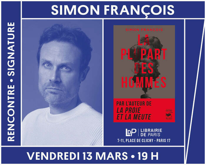 Simon François présente son nouveau roman « La plupart des hommes » Librairie de Paris Paris
