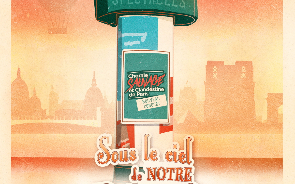 Sous le ciel de notre Paris - Chorale Sauvage et Clandestine MPAA/Saint-Germain - Maison des Pratiques Artistiques Amateurs  PARIS