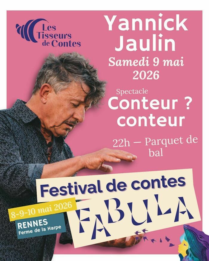 Spectacle Conteur ? Conteur (9 mai 2026) – Yannick Jaulin - Festival Fabula Ferme de la harpe Rennes