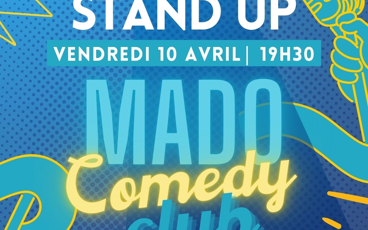 Stand up | Plateau Mado Comedy Club Centre Paris Anim’ Mado Robin  Paris