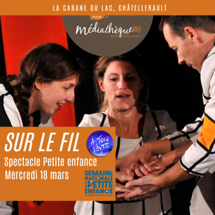 Sur le fil spectacle Petite enfance 35 rue Aliénor d'Aquitaine Châtellerault 2026-03-18