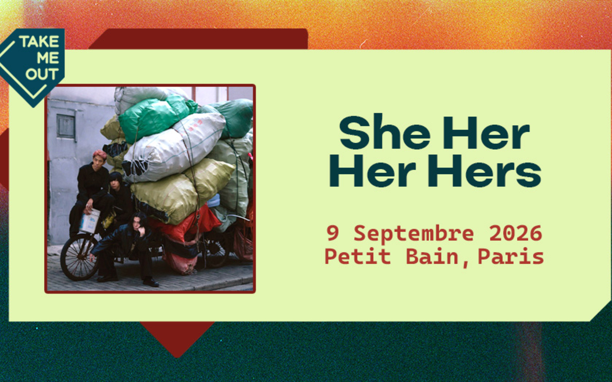 Take Me Out : She Her Her Hers en concert à Paris ! Petit Bain  Paris