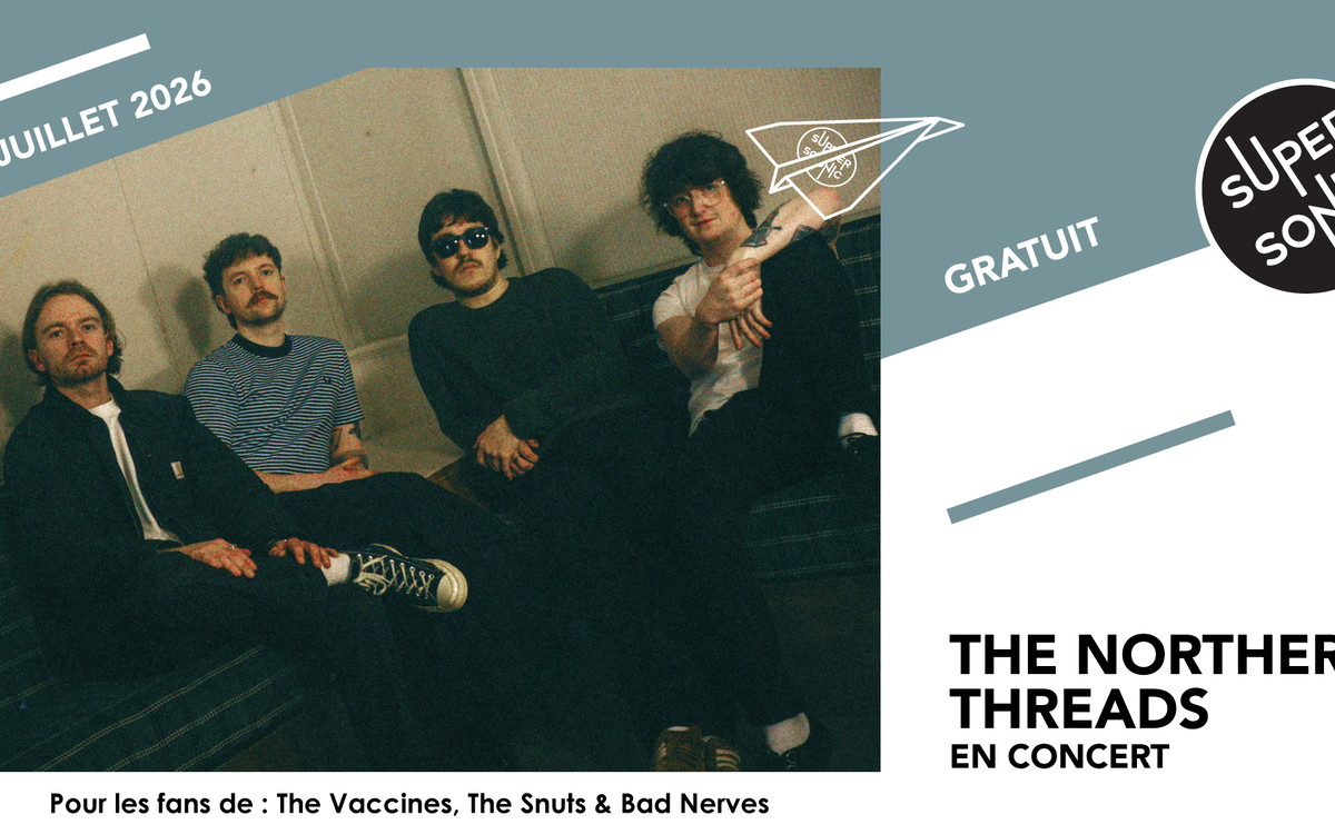 The Northern Threads SUPERSONIC  Paris