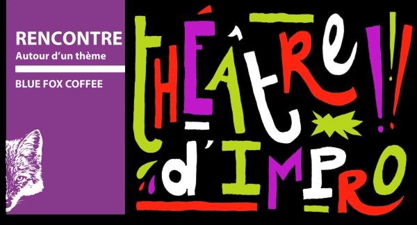 Théâtre d&rsquo;impro Blue Fox Coffee Agen