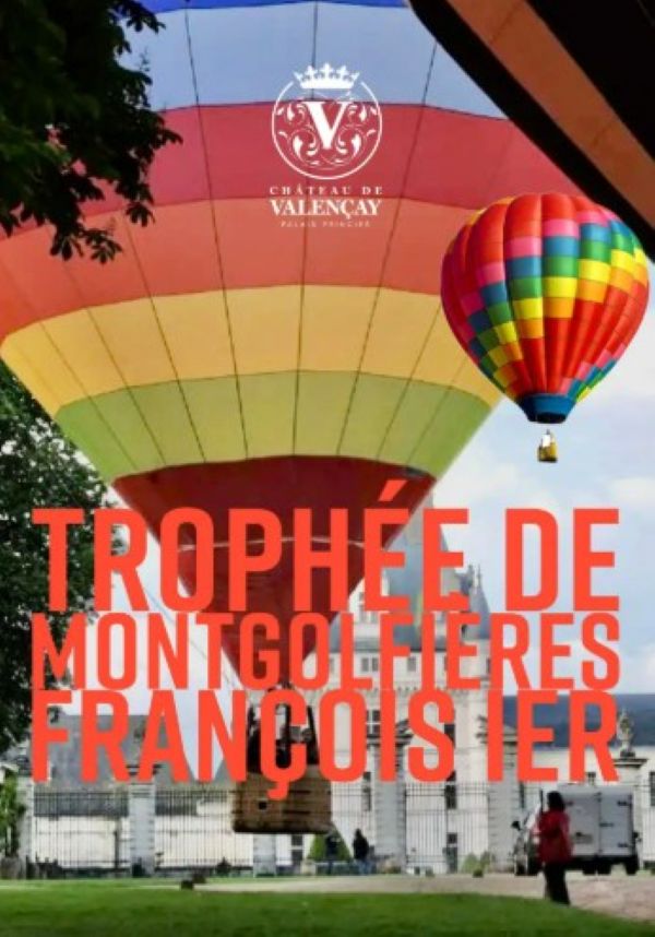 Trophée de montgolfières François Ier Château Valençay 2026-05-19