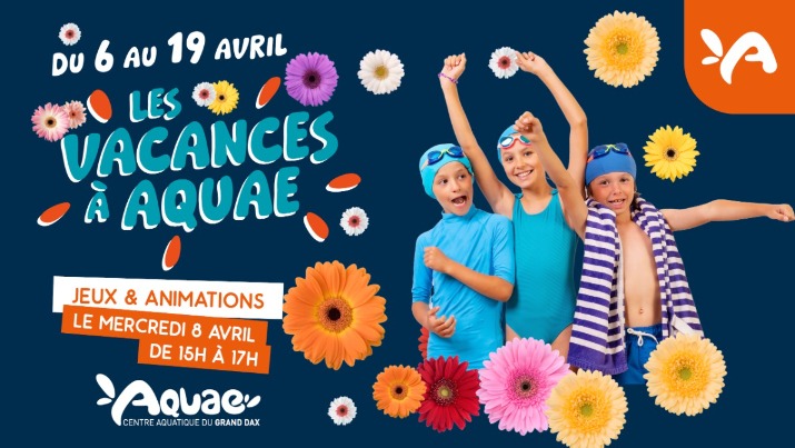 Vacances de Pâques à Aquae 3 rue Joseph Laurens Dax 2026-04-04