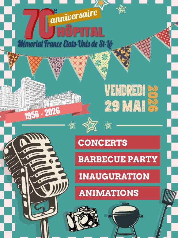 70e anniversaire hôpital Mémorial France Etats-Unis 715 Rue Henri Dunant Saint-Lô 2026-05-29